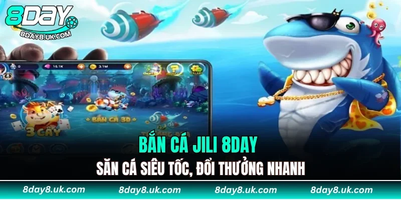 Bắn Cá JILI 8DAY