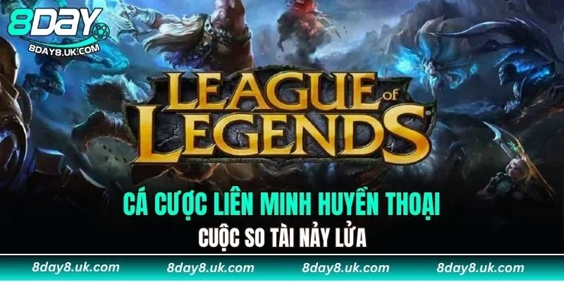 cá cược Liên Minh Huyền Thoại